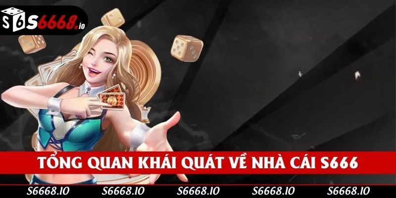 Đôi điều khái quát về nhà cái S666 Đôi điều khái quát về nhà cái S666