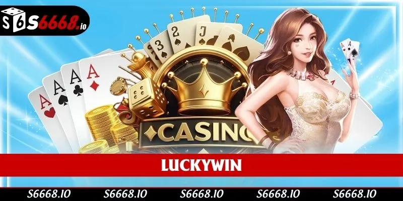 Luckywin đang là lựa chọn nổi bật tại S666